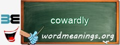 WordMeaning blackboard for cowardly